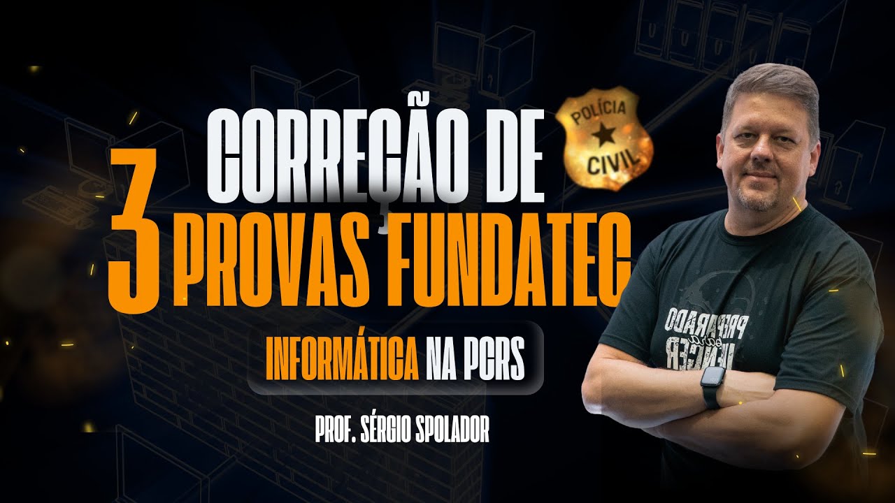 PC RS | Corre&ccedil;&atilde;o de 3 provas da Fundatec  | Prof S&eacute;rgio Spolador