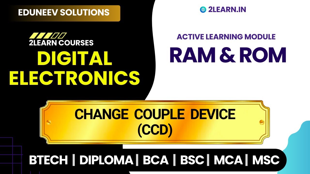 RAM and ROM | Change Couple Device (CCD) in Digital Electronics