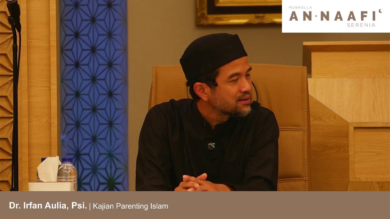 Dr. Irfan Aulia, Psi. | Kajian Parenting Islam