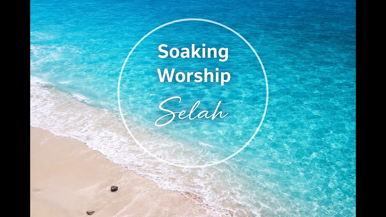 Selah/ 1 Hour / Instrumental Worship Soaking & Prayer #soakinginstrumentals #soakingingodspresence