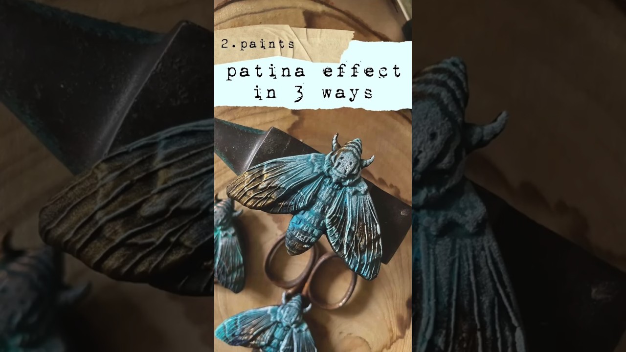 Part 2: Patina Effect in 3 ways - 