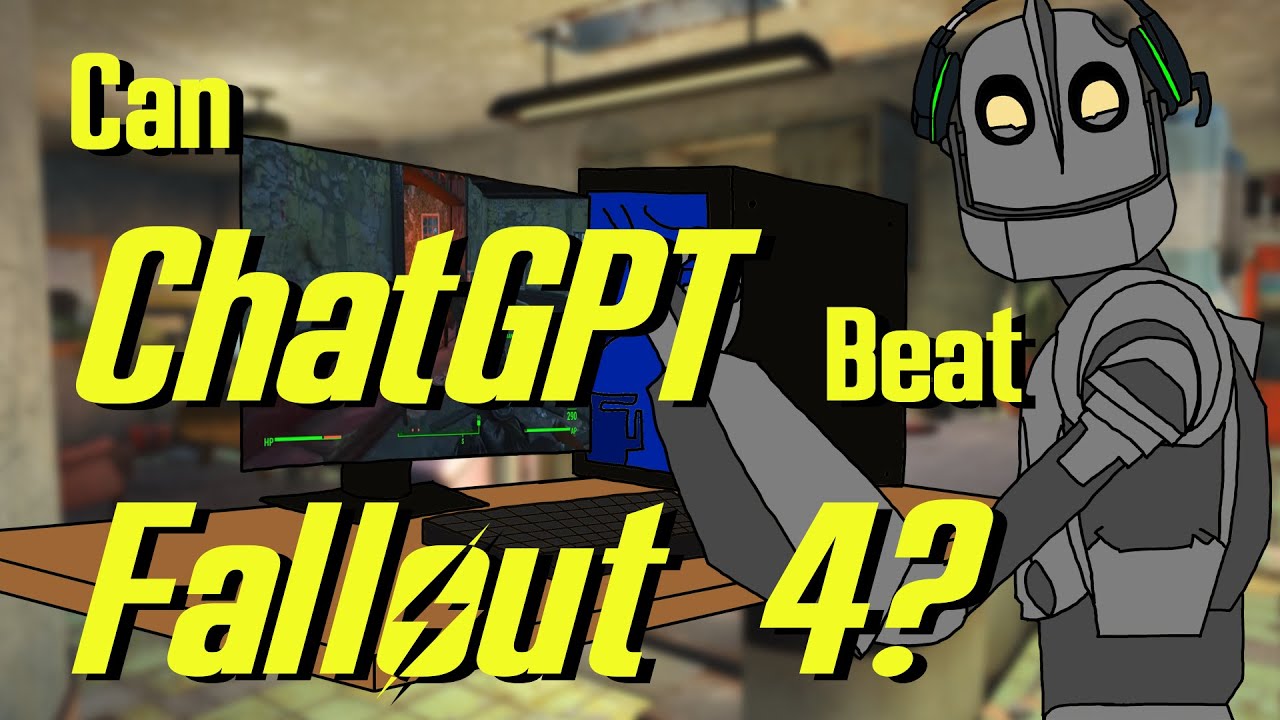 Can ChatGPT Beat Fallout 4?