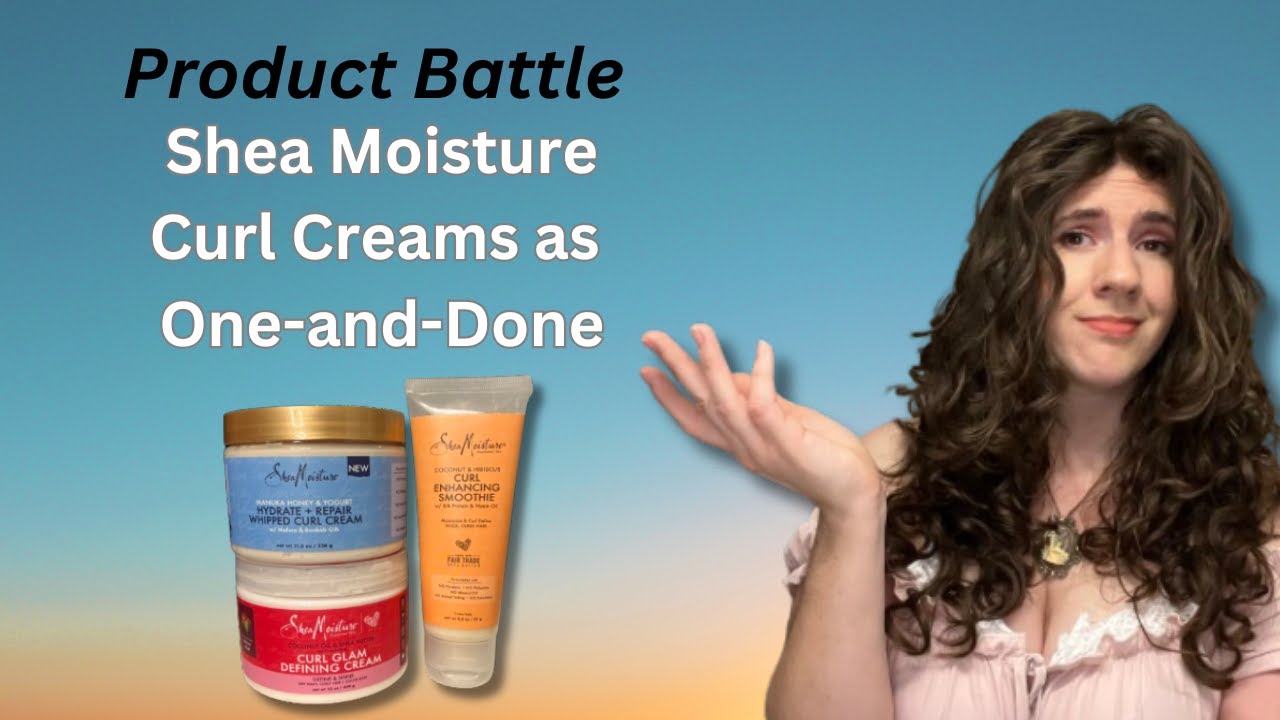 3 Shea Moisture Curl Creams as One-and-Done Product Comparison on Wavy Curly Hair