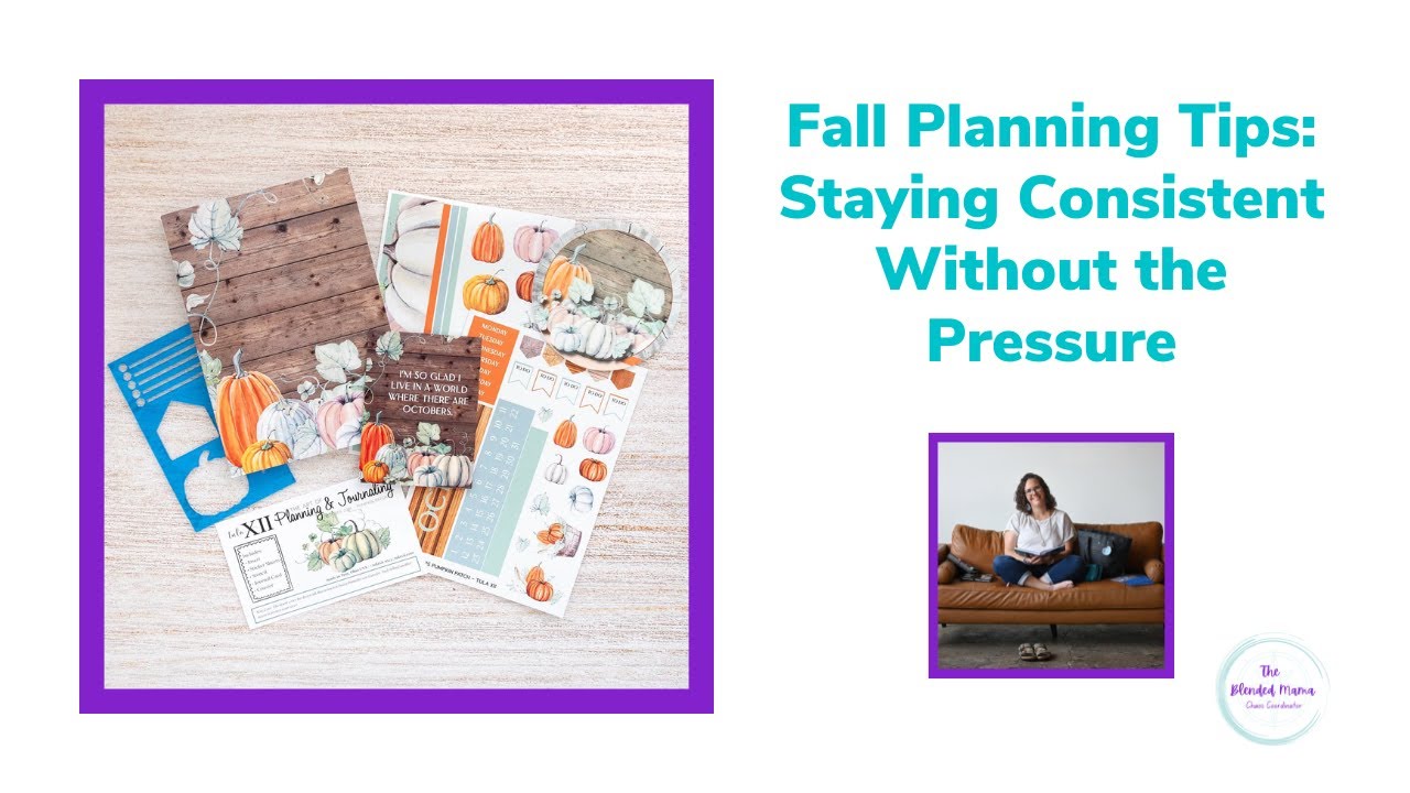 Fall Planning Tips: Staying Consistent Without the Pressure