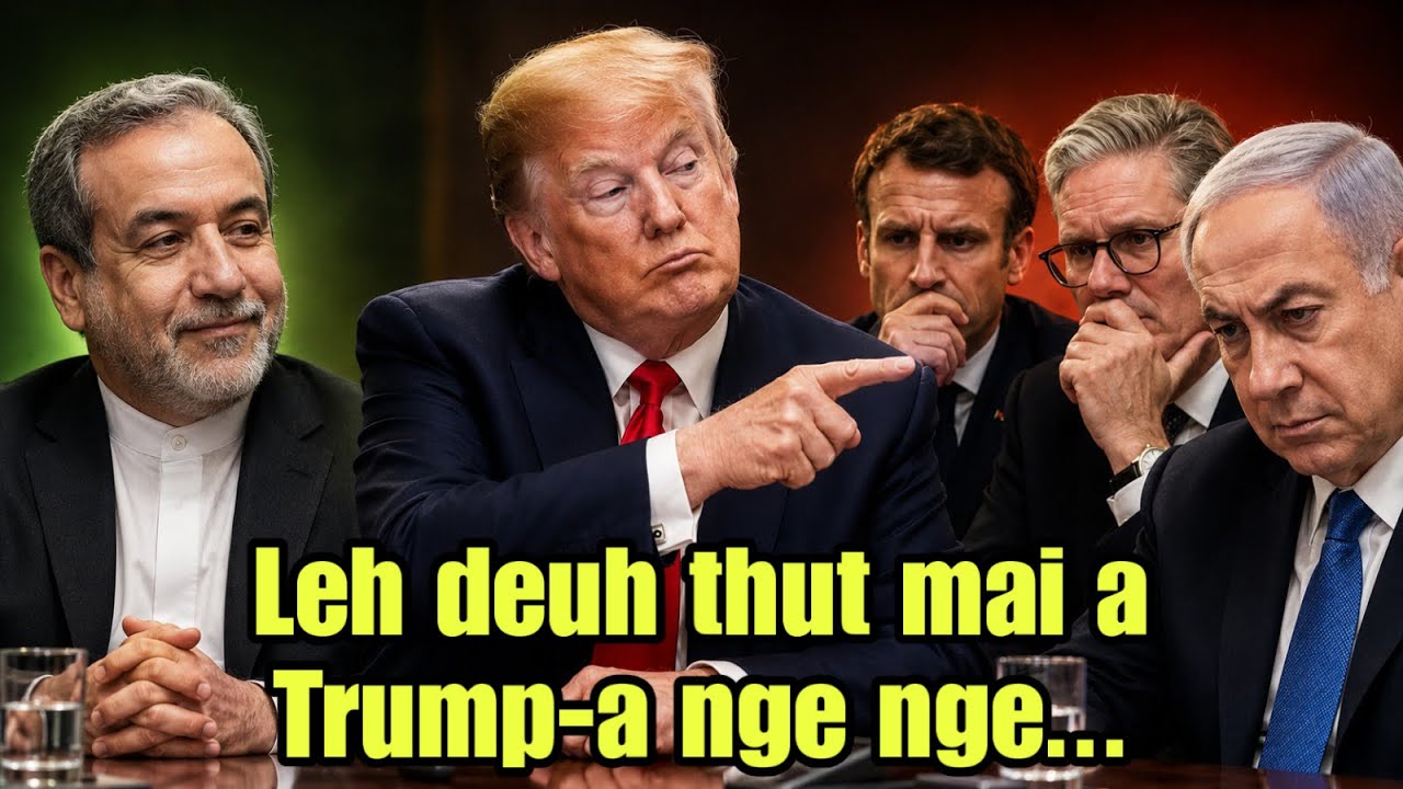 Trump-an rin loh deuhin Iran & Israel chungchangah thu thar a nei tlat mai‼️🔥