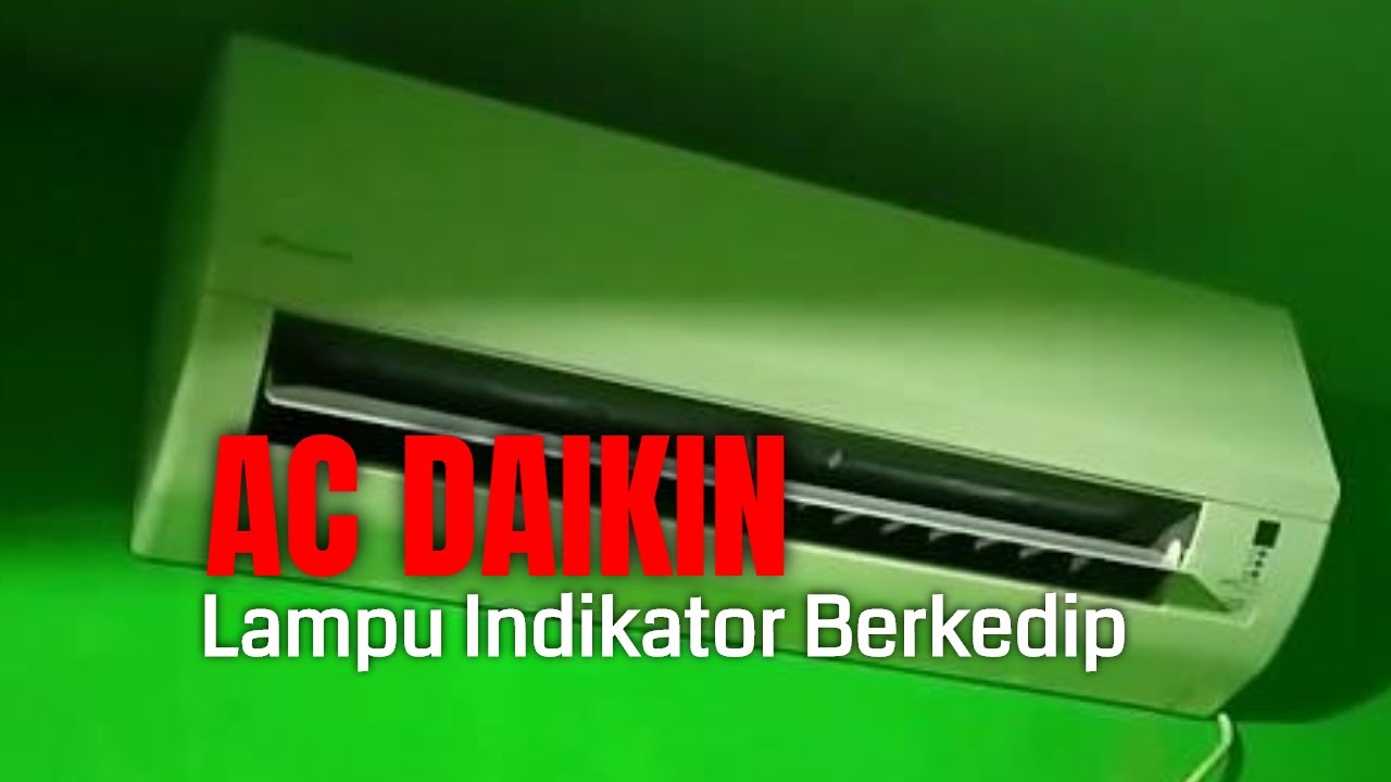 Air Conditioner DAIKIN Lampu Indikator Berkedip | Lampu Timer Berkadip | Service AC