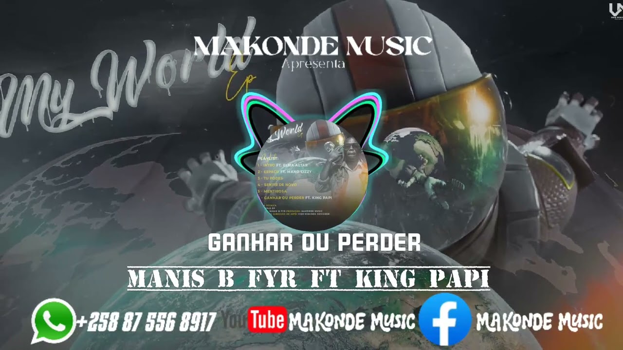 Manis B fyr ft King Papi Ganhar ou Perder by Makonde Music