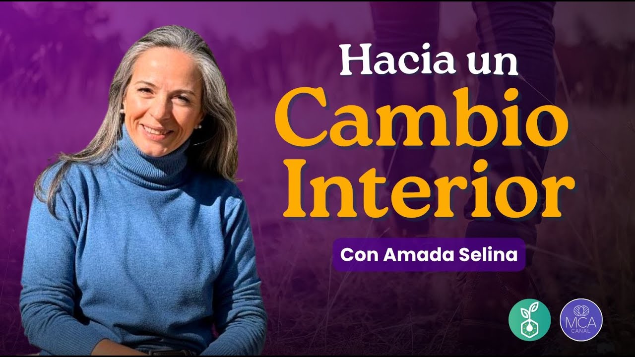 HACIA UN CAMBIO INTERIOR&ndash; Seminario con Amada Selina