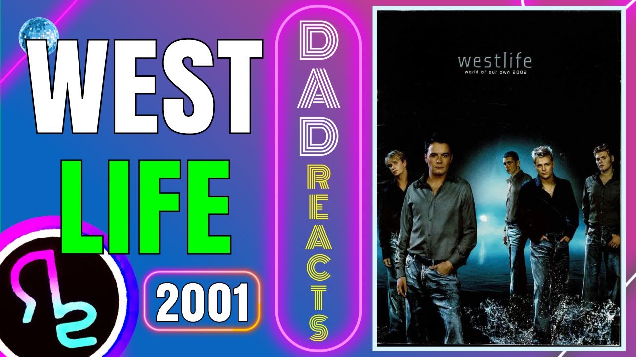 Dad Reacts To Westlife - World of Our Own (US VERSION)