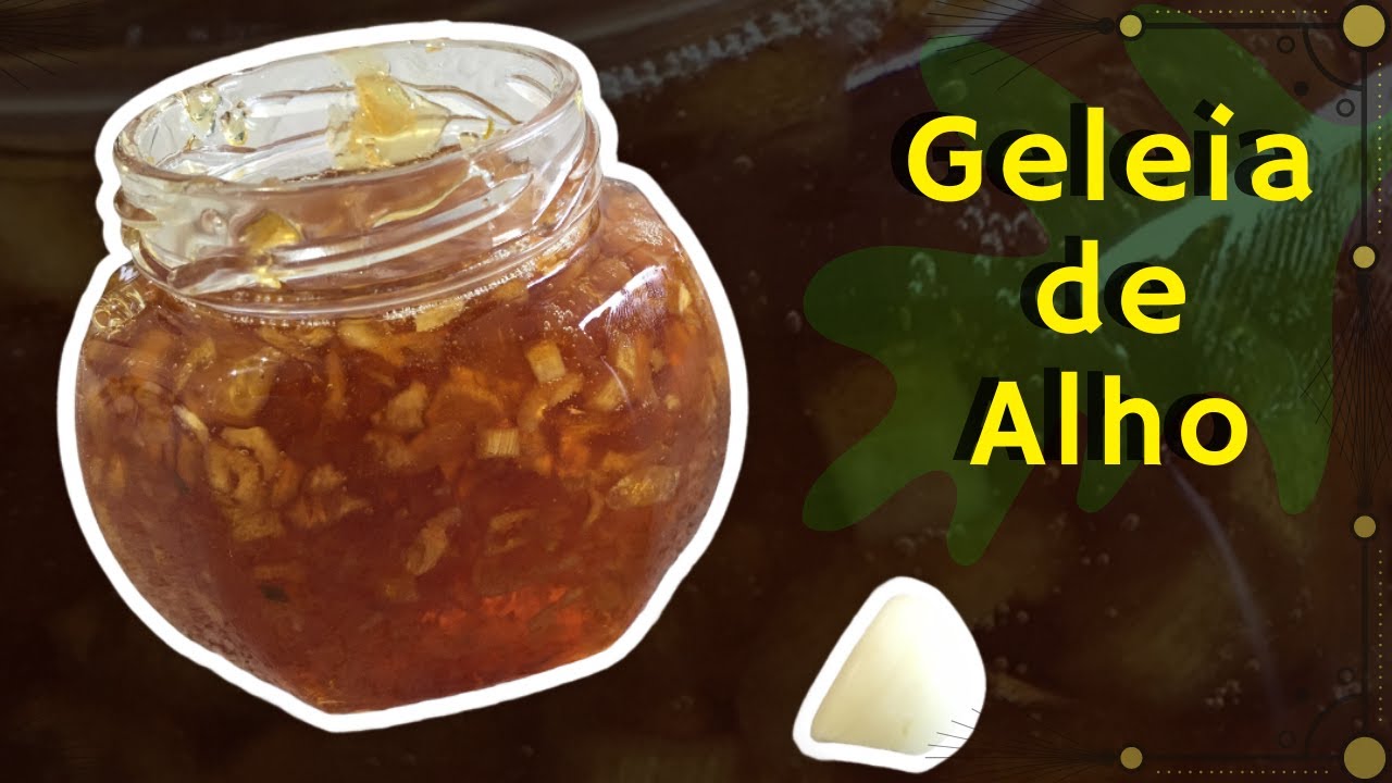 GELEIA DE ALHO - FÁCIL E MARAVILHOSA