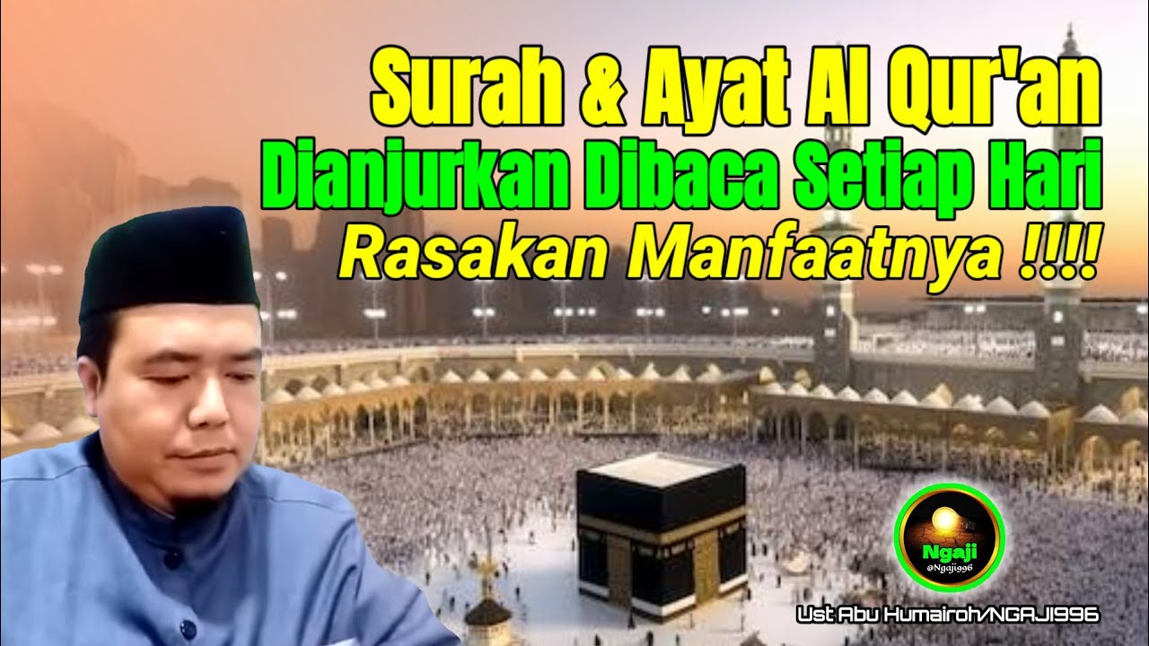 KEISTIMEWAAN SURAH DAN AYAT YANG DIANJURKAN DIBACA SETIAP HARI @Ngaji996 