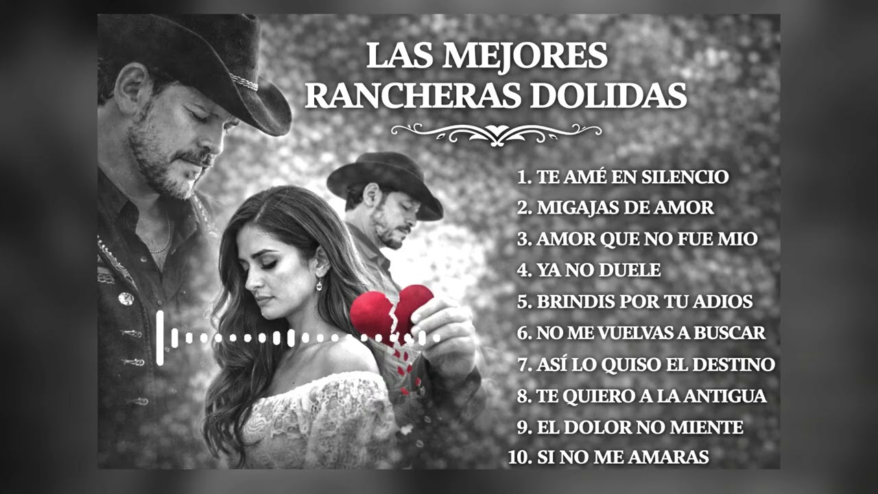 Las 10 Mejores Rancheras Dolidas 💔🔥 | Mix De Despecho y Corazón Herido