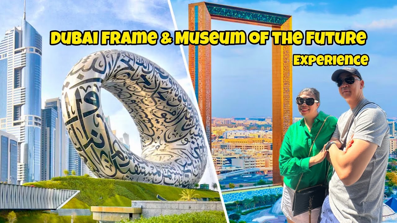 World tallest frame and iconic structure experience - Dubai Frame and Dubai Museum of the Future