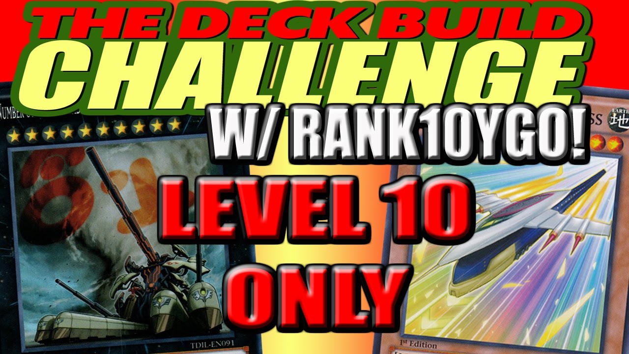 LEVEL 10 MONSTERS ONLY - The Deck Build Challenge w/ RANK10YGO