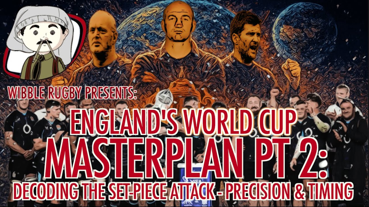 Wibble Rugby: England's 2027 World Cup Masterplan | Part 2: The Turbo-Charged Set-Piece Attack
