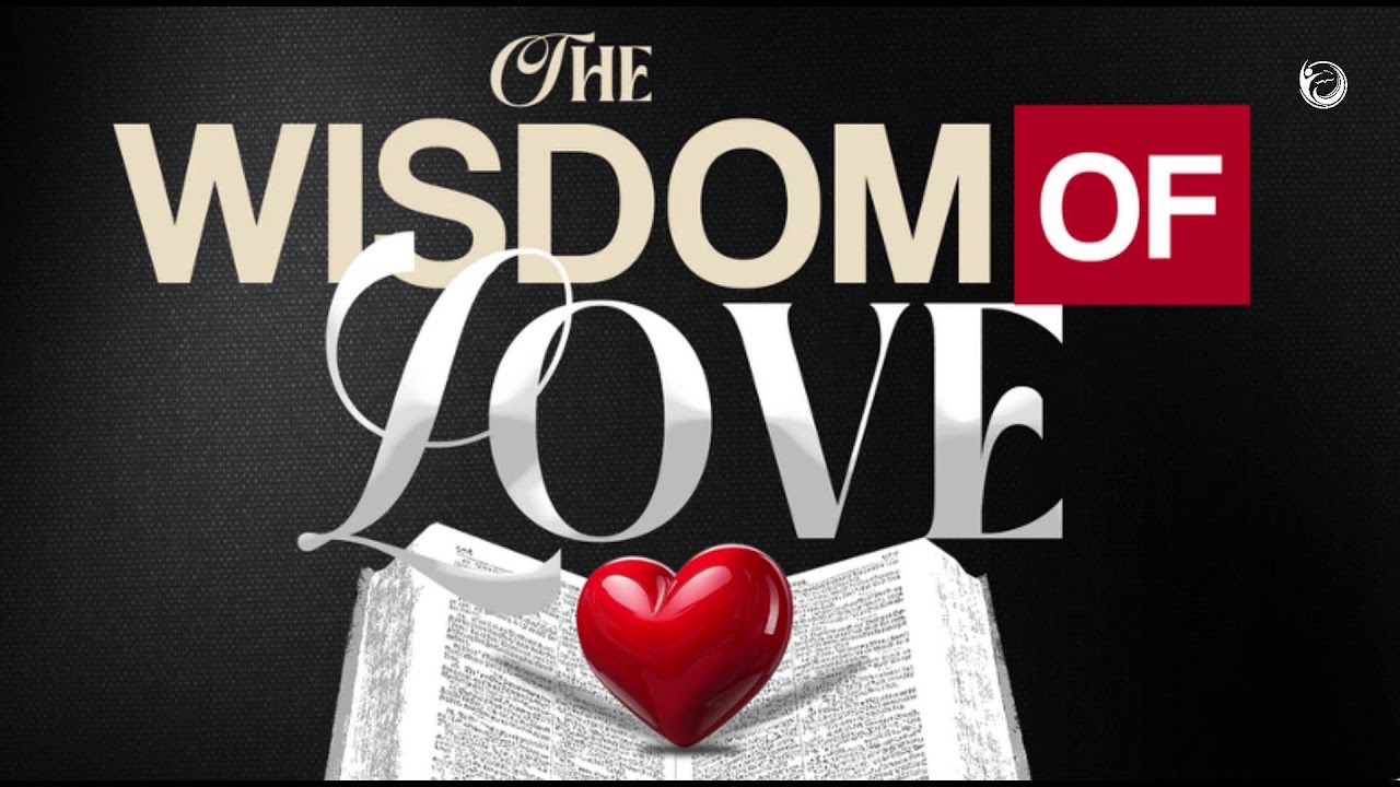 The Wisdom of Love | 4th Service | Sunday, 22nd February, 2026 | The Elevation Church