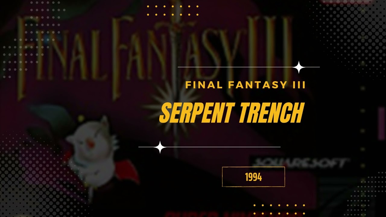 Serpent Trench [Extended] - Final Fantasy VI (USA III)