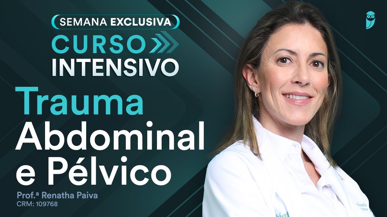 Trauma Abdominal e Pélvico - Aula de Cirurgia do Curso Intensivo Residência Médica