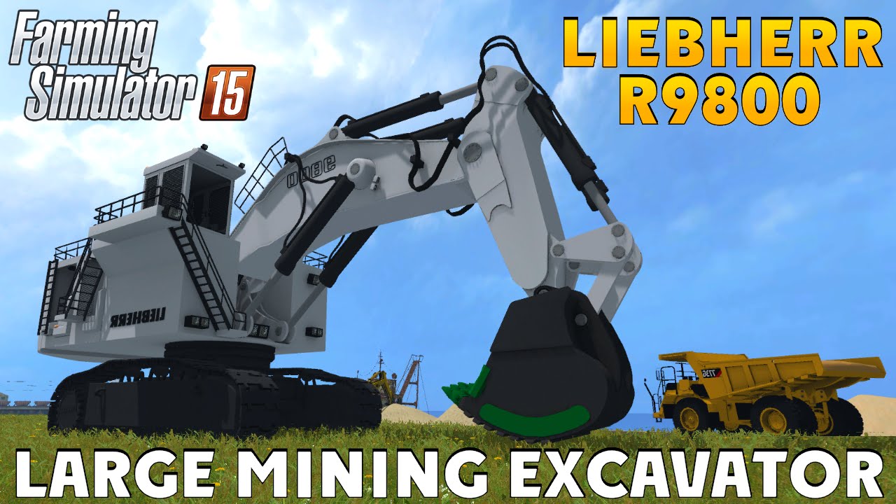 Farming Simulator 2015 LIEBHERR R9800 Large Mining Excavator