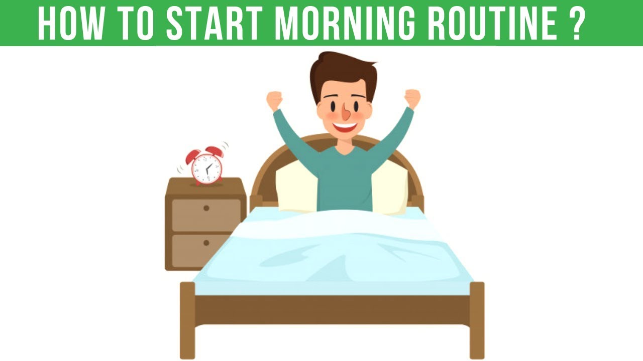 How To Start Morning Routine? | Morning Routines For Productivity