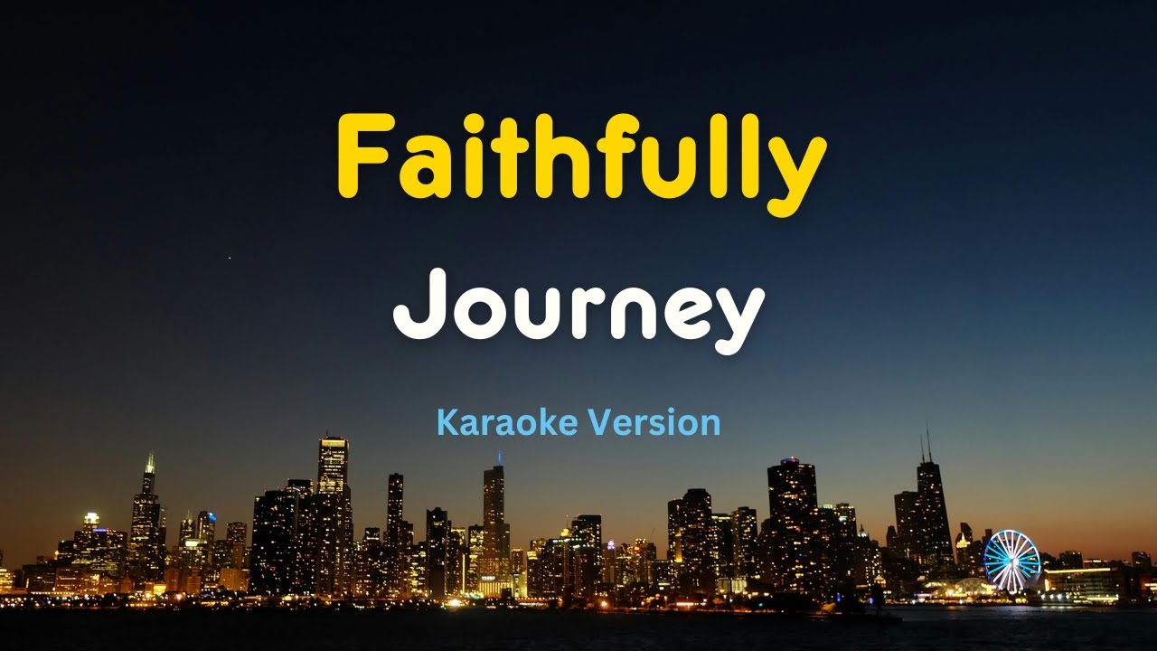 Faithfully (Karaoke Version) – Journey | Classic Love Song Karaoke with Lyrics