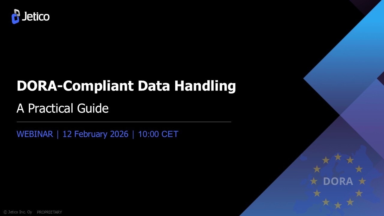 DORA Compliance: Practical Data Handling Under the Digital Operational Resilience Act Jetico Webinar