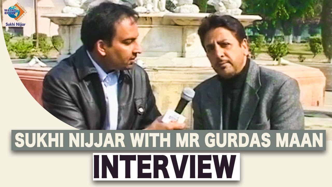 Gurdass Mann unseen Interview  | Sukhi Nijjar | Watno Dur