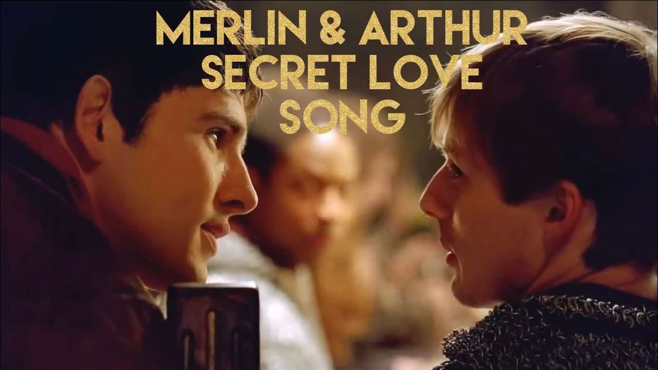 Merlin & Arthur | Secret Love Song