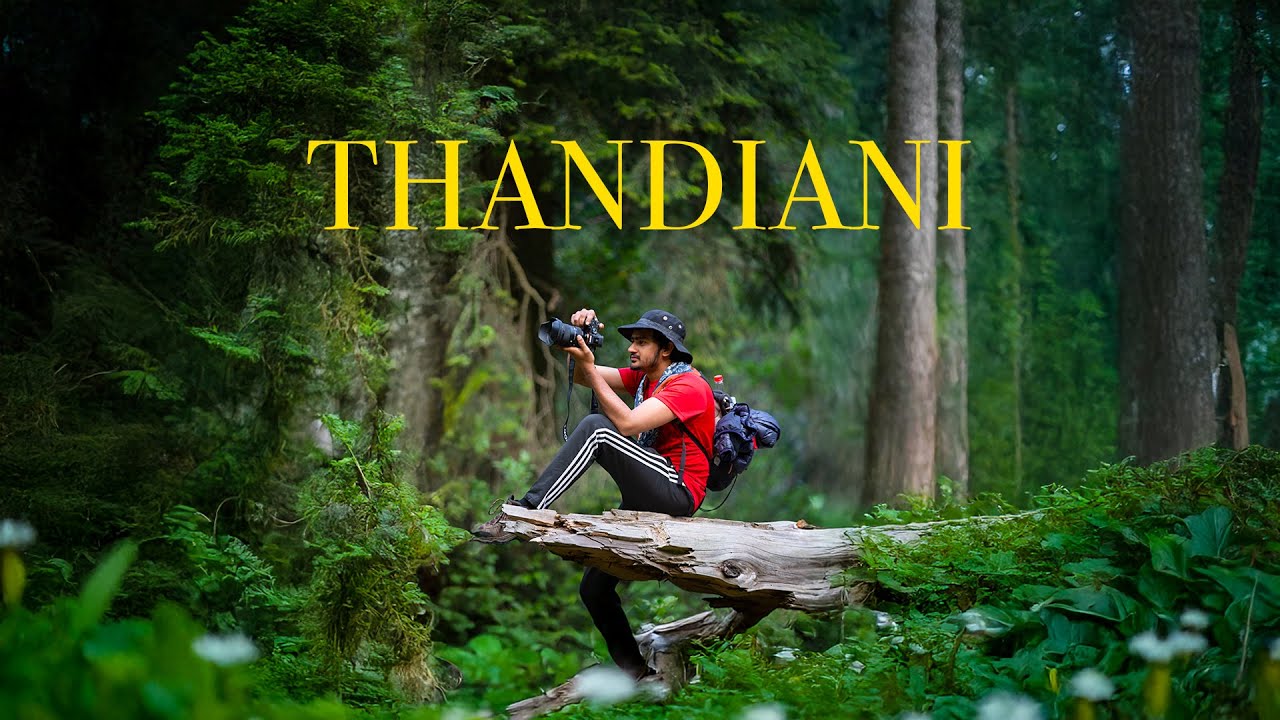 THANDIANI - One of Pakistan’s Most Underrated Destination