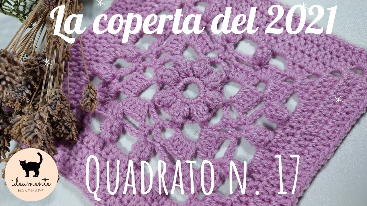 LA COPERTA DEL 2021: Quadrato n. 17 - (tutorial uncinetto)