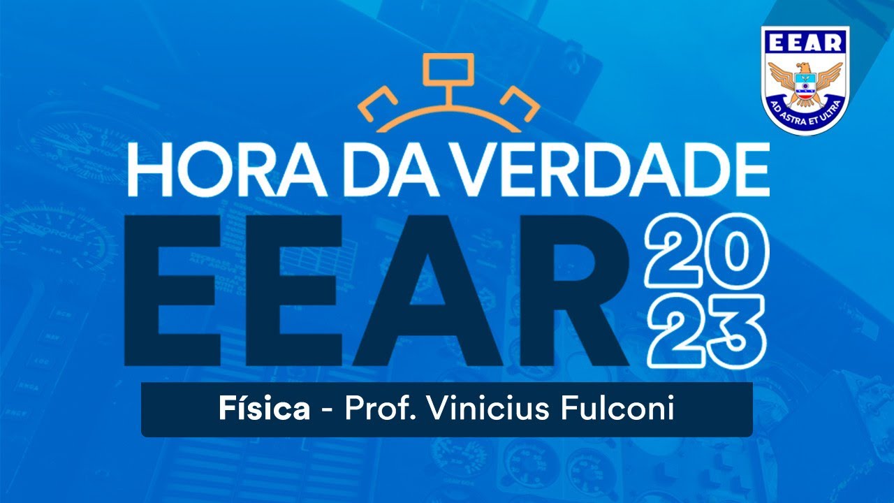 Hora da verdade EEAR 2023.2 - Física - Prof. Vinicius Fulconi