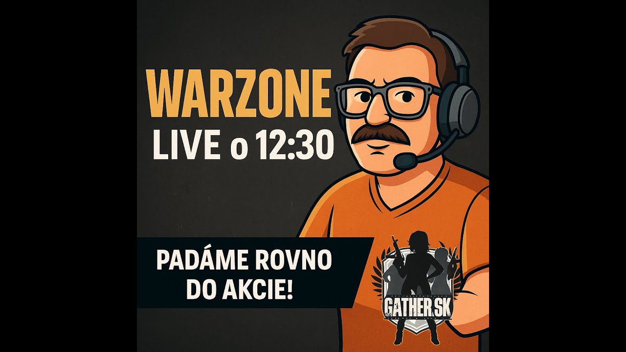 Warzone piatok – intense akcia a clutch momenty | gathersk LIVE