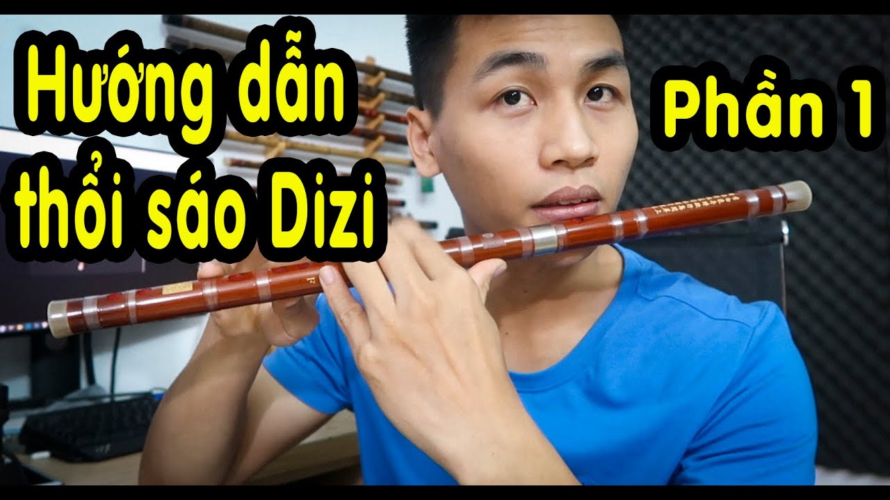 Hướng Dẫn Thổi Sáo Dizi Cơ Bản P1 | Tự học Sáo Trúc Trung Hoa | Instructions to play the Dizi flute