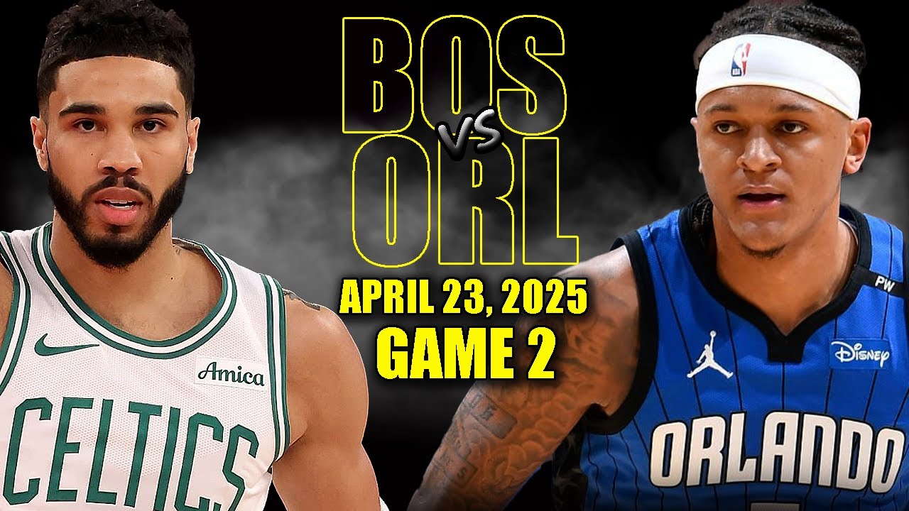 Boston Celtics vs Orlando Magic Full Game 2 Highlights - April 23, 2025 | NBA Playoffs