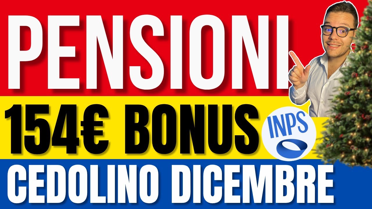 PENSIONI DICEMBRE 🔴 BONUS 154&euro; 🎄 Natale + PREDISPOSIZIONE CEDOLINO Novit&agrave; Over 70 ⚠️ e INVALIDI