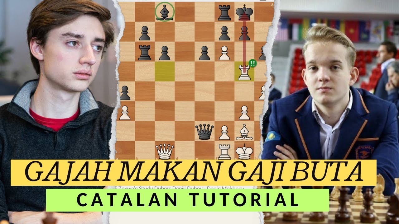 Dubov Membuat Gajah Terang Hitam Makan Gaji Buta ! Belajar Pembukaan Catalan Ala Dubov