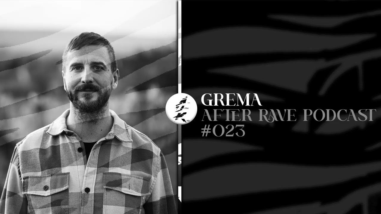 After Rave Podcast #023 - Grema