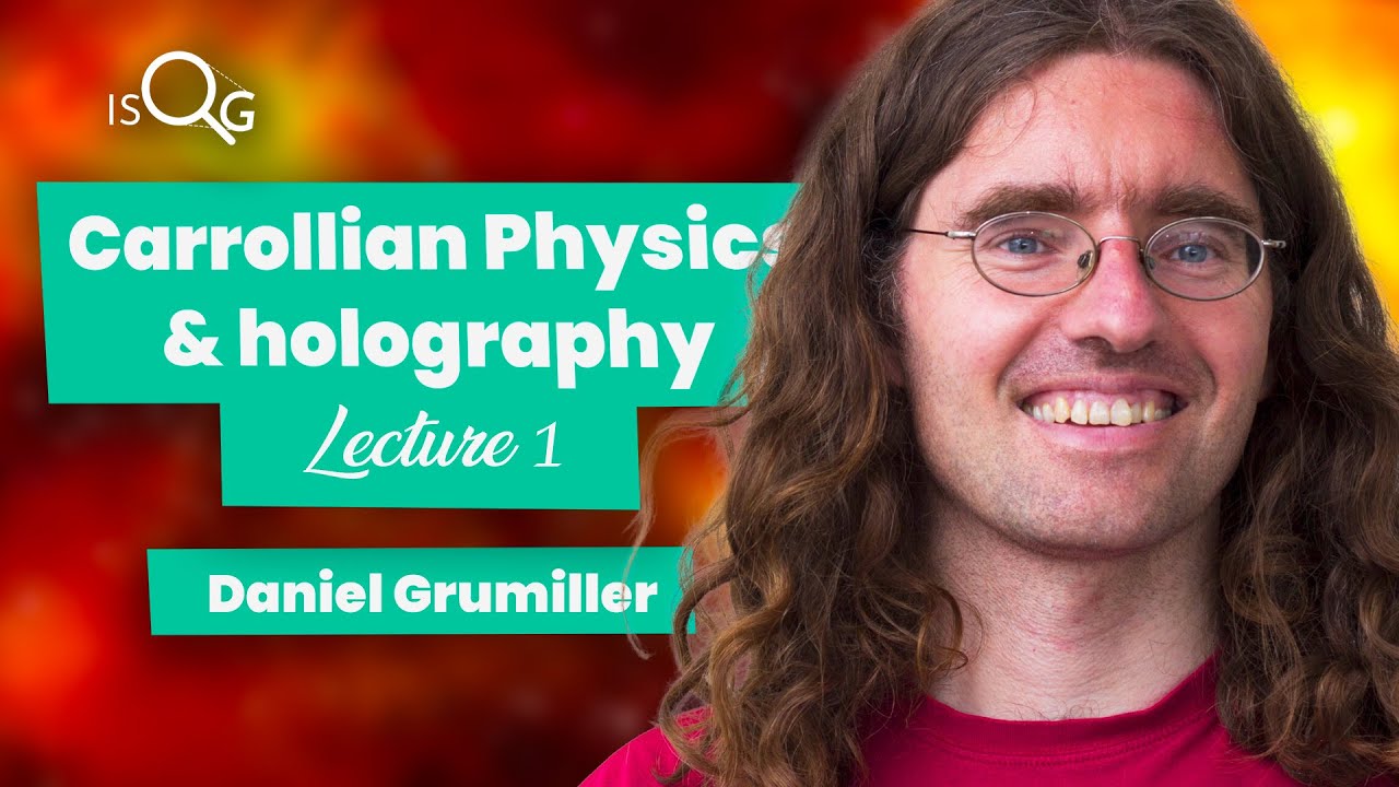Carrollian Physics & Holography 1 | Daniel Grumiller