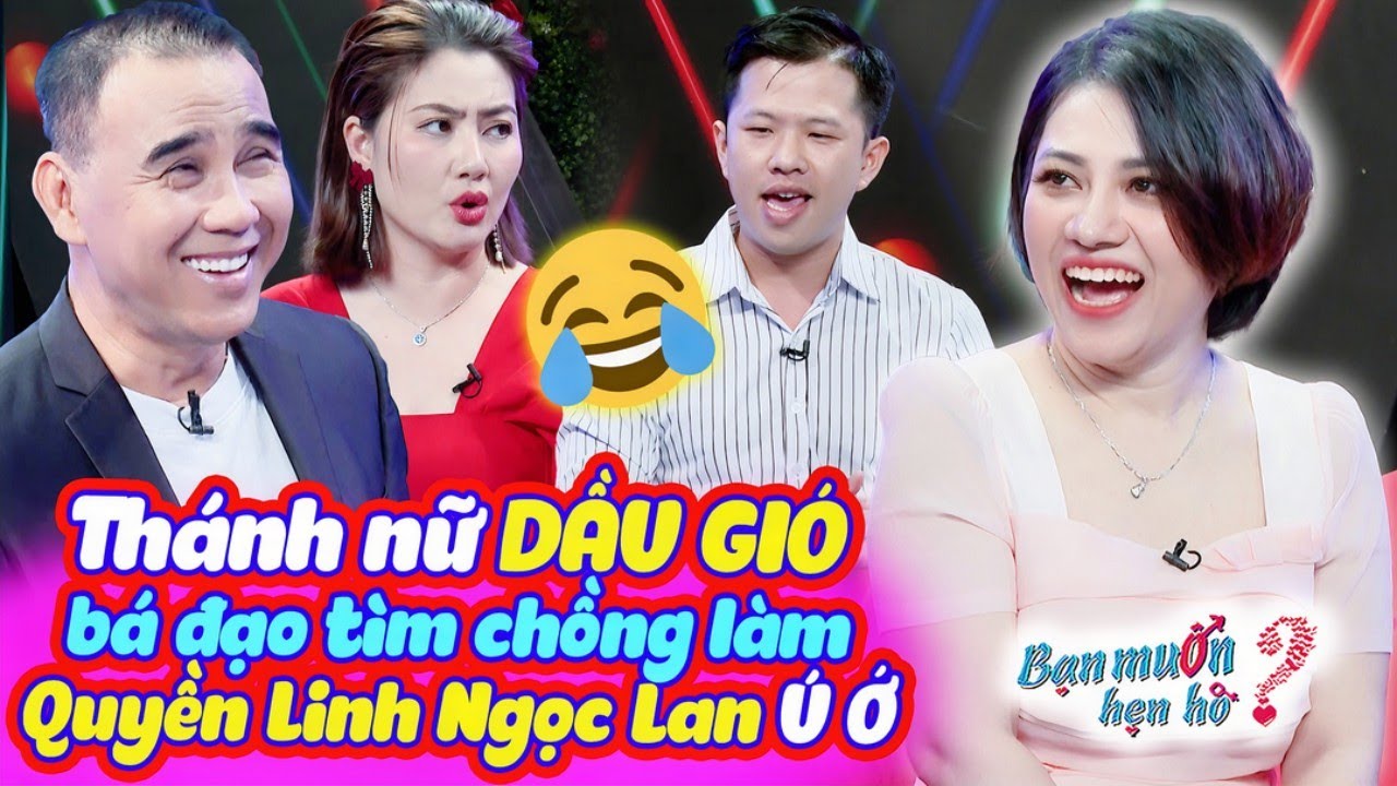 Gái xinh chê DẦU THƠM mê DẦU GIÓ bá đạo tìm chồng làm Quyền Linh Ngọc Lan Ú Ớ | Bạn Muốn Hẹn Hò 2024