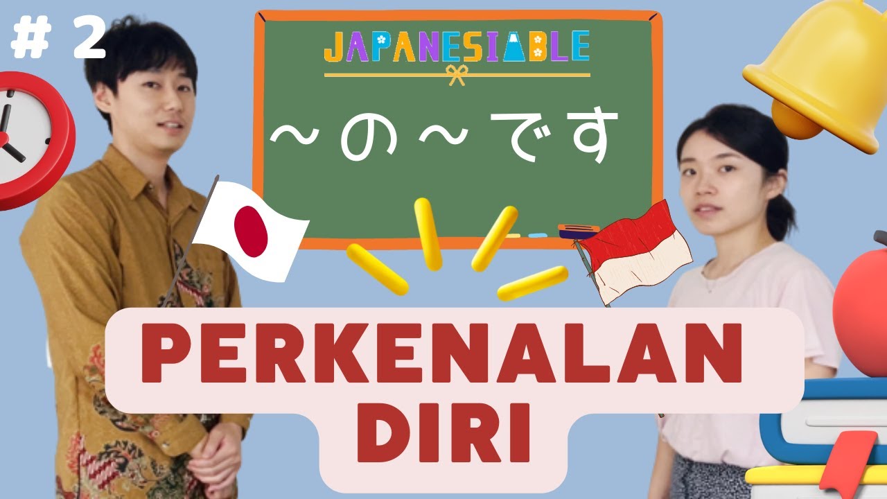 #2 Perkenalan diri ＋ Tata Bahasa Jepang  (～の～です) (Kelas JAPANESIABLE)
