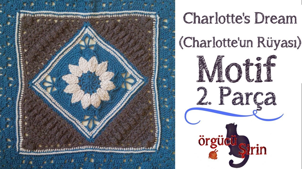 Charlotte'un Rüyası (Charlotte's Dream) Motif 2. parça / Battaniye Motifleri