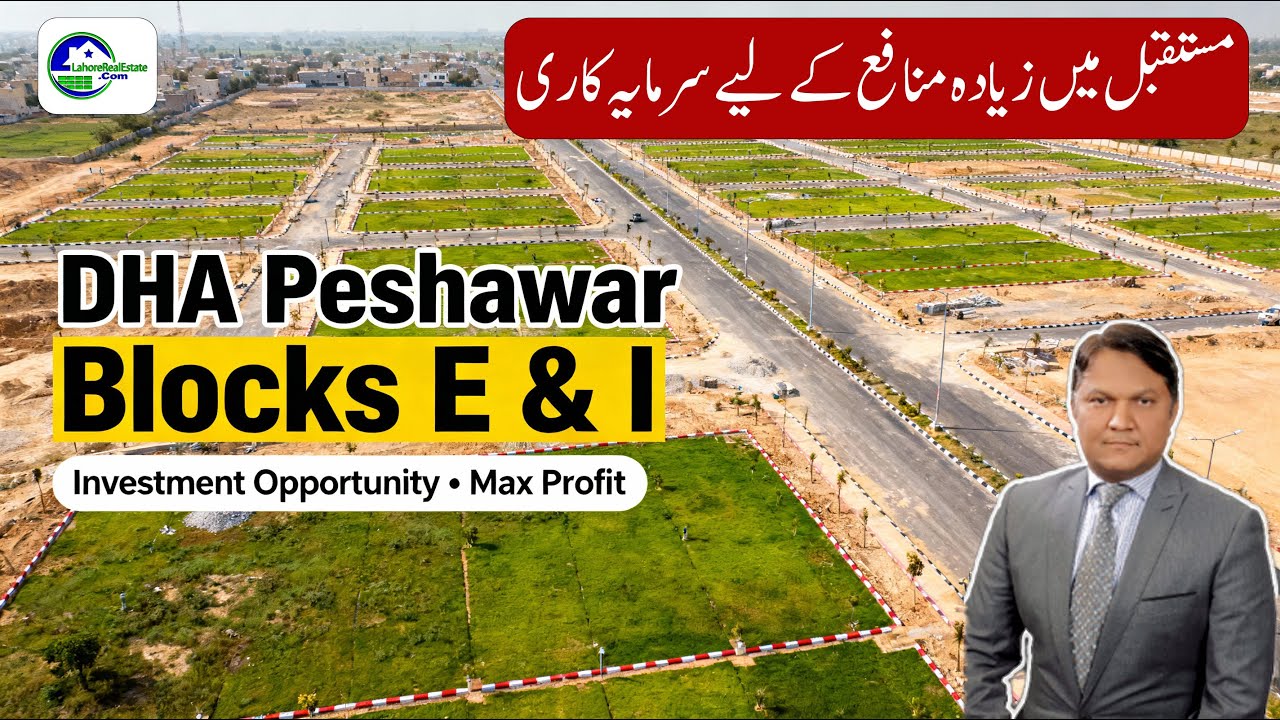 DHA Peshawar Block E & I &ndash; Investment Opportunities & Price Comparison