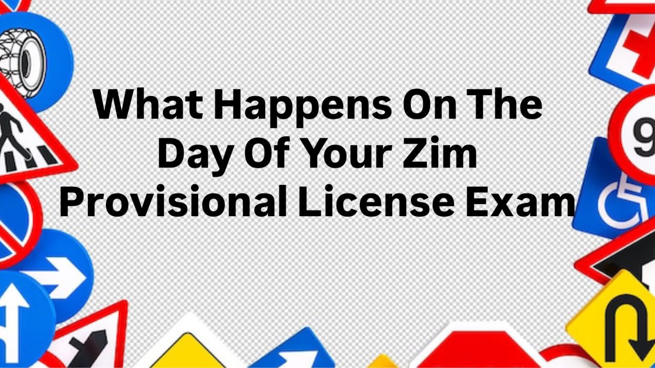 || What Happens On The Day Of  Your Provisional License Exam 🇿🇼 ,Procedures /Payments/Results||