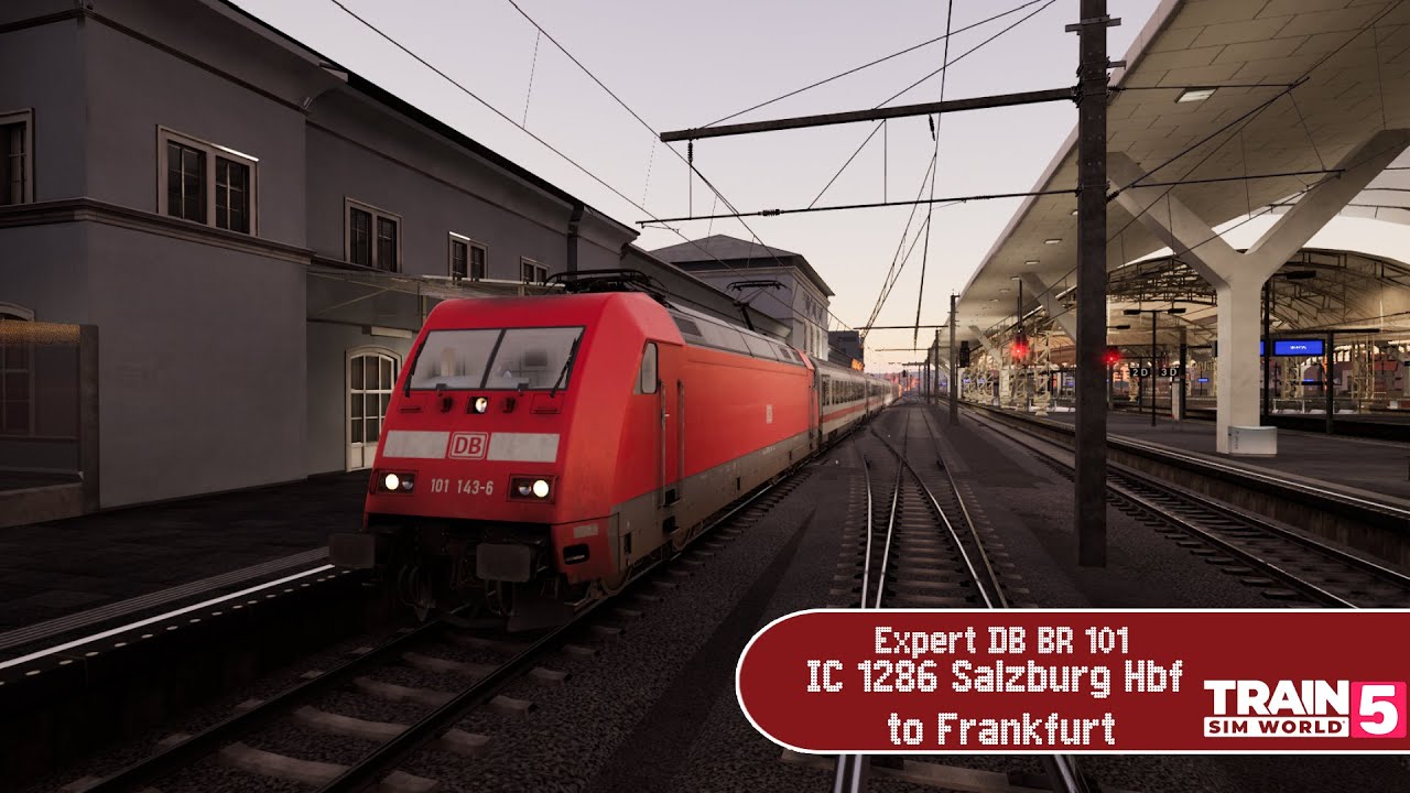 Train Sim World 5 - Expert DB BR 101 - IC 1286 Salzburg Hbf to Frankfurt