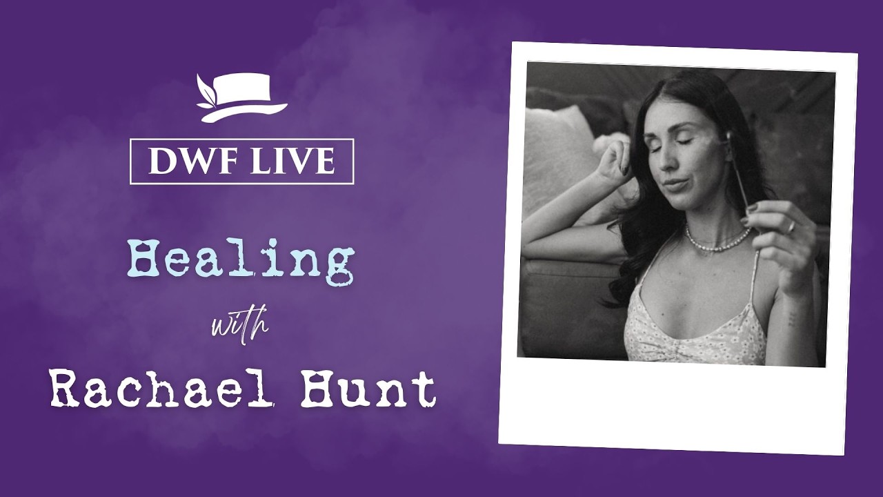 DWF LIVE: Healing with Rachael Hunt