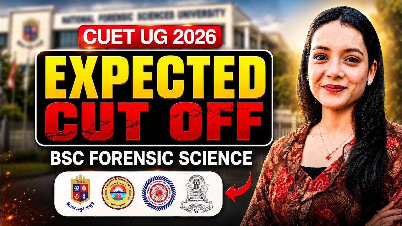 CUET UG 2026 Expected Cut Off (Forensic Science) | NFSU, DHSGSU, GGU, VU | BSc Forensic Science