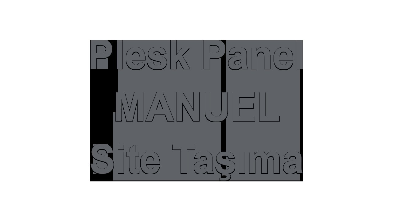 Plesk Panel Kullanarak yeni bir sunucuya site taşıma