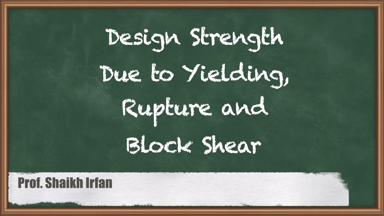 Design Strength Due to Yielding, Rupture and Block Shear - Design of Tension Members