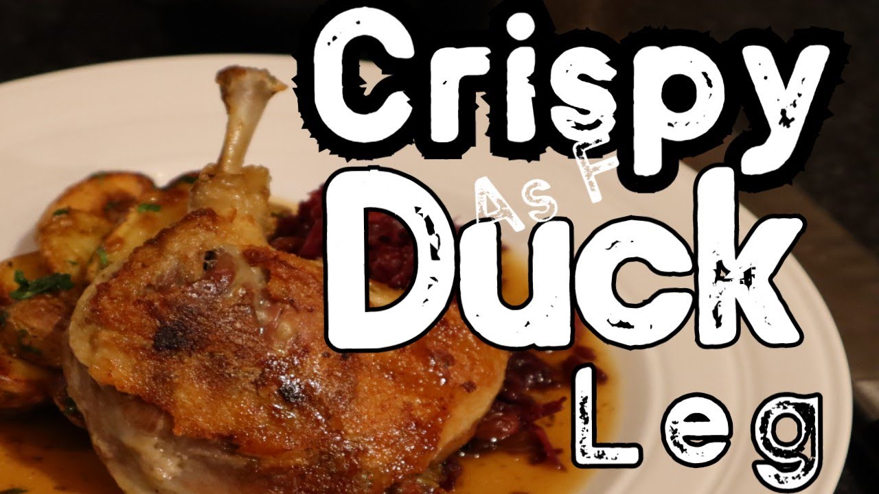 Crispy As F* Confit Duck Leg