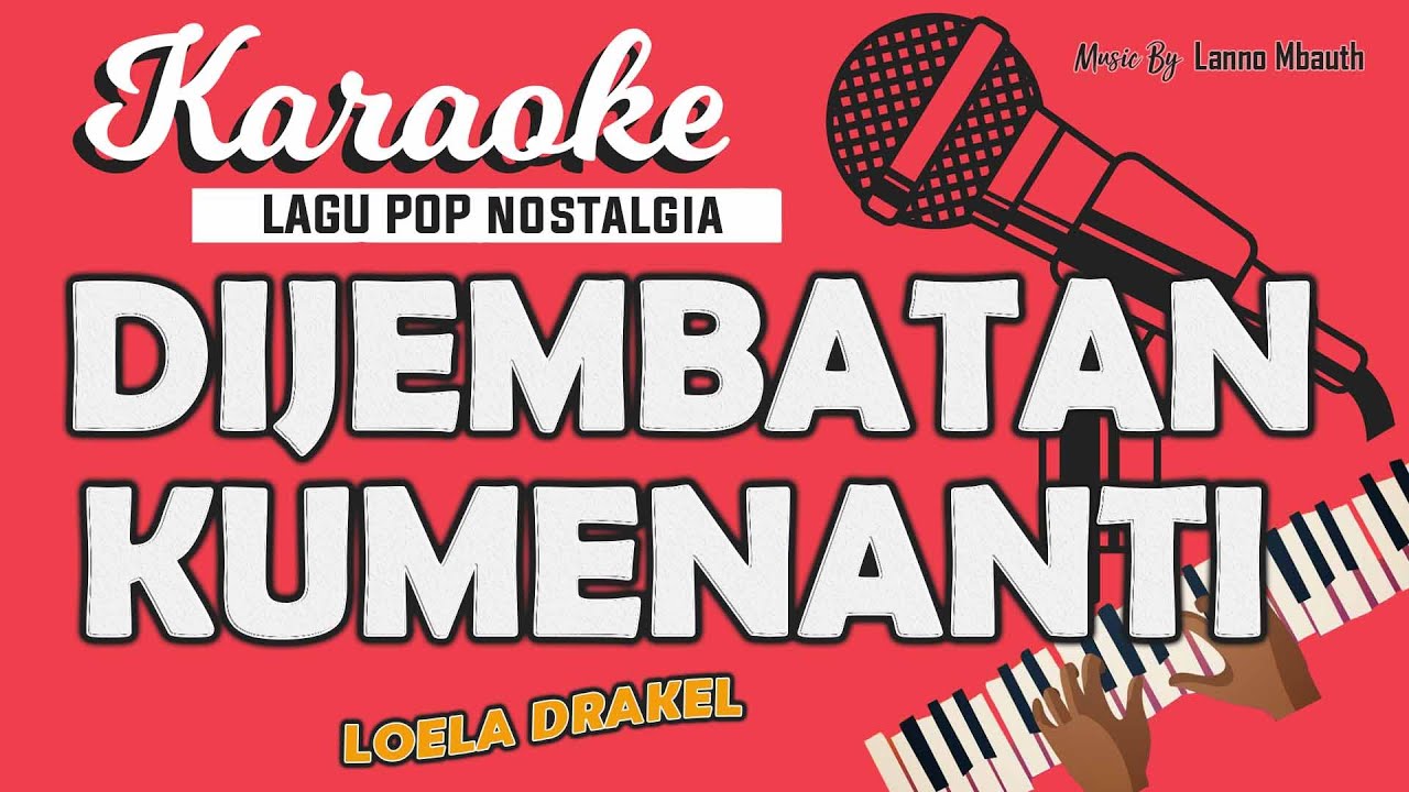 Karaoke KUMENANTI (DIJEMBATAN KUMENANTI) Loela Drakel // Music By Lanno Mbauth